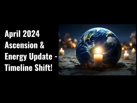 April 2024 Ascension & Energy Update - Solar Eclipse, Collective Expansion, Transfiguration, & More!