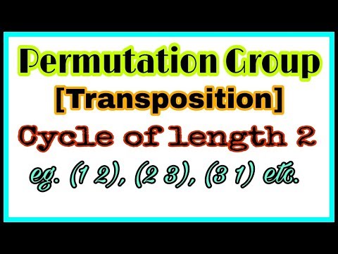 ◆Transposition- group theory | Permutation group | April, 2018 Video