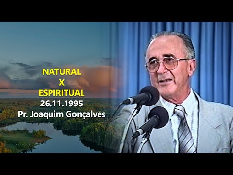 26.11.1995 - Natural x Espiritual - Pr. Joaquim Gonçalves