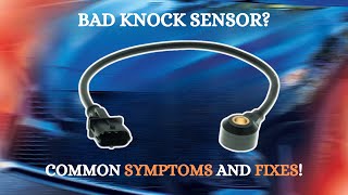 TOP SYMPTOMS OF A BAD KNOCK SENSOR & DIY FIXES