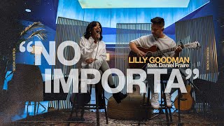 Lilly Goodman - No Importa, feat. Daniel Fraire (Sesión Acústica En Vivo)