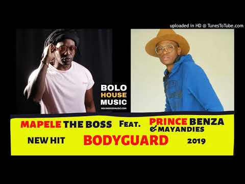 Mapele The Boss Bodyguard ft Prince Benza & Mayandies
