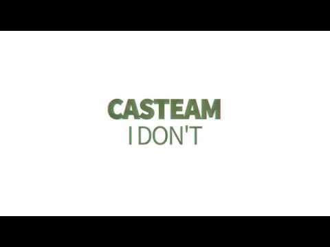 Casteam - I Don't