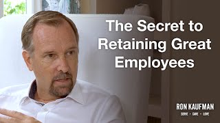 The Secret to Retaining Great Employees
