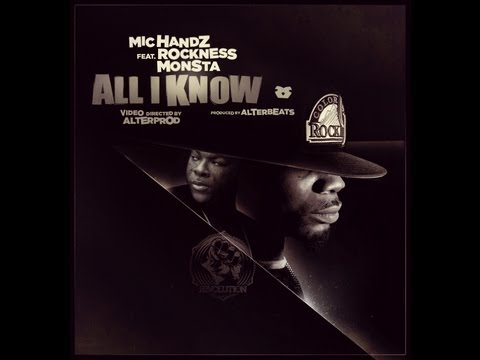 ALL I KNOW MIC HANDZ FEAT ROCKNESS (HELTAH SKELTAH) CUTS BY DJ MODESTY PROD BY ALTERBEATS