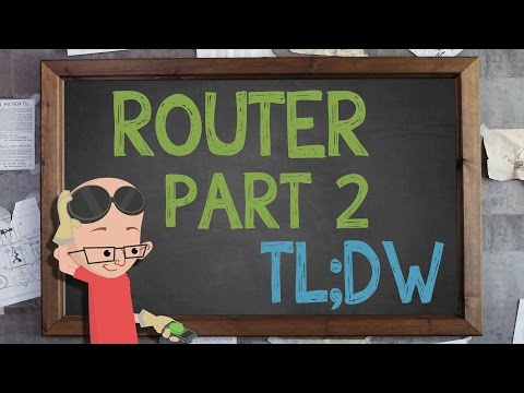 Router Part 2: TL;DW - Supercharged