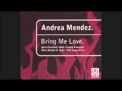 Andrea Mendez - Bring Me Love (Classic Frankie Mix)