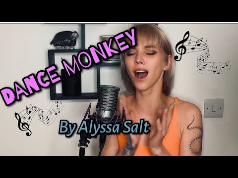 Tones and I - Dance Monkey | by Alyssa Salt