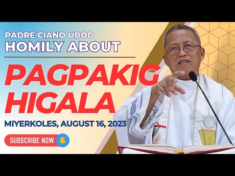 Fr. Ciano Homily about PAGPAKIGHIGALA - 8/16/2023