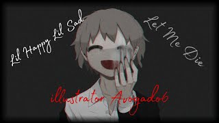 Lil Happy Lil Sad -Let Me Die