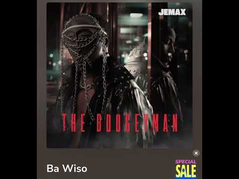 BA WISO —- JEMAX (audio) the boogeyman album