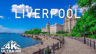 LIVERPOOL 4K – Historic Waterfront, Iconic Landmarks & Stunning Cityscapes | Sce