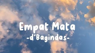 Download lagu Empat Mata - d'Bagindas (Lirik Lagu) mp3 Download lagu Empat Mata - d'Bagindas (Lirik Lagu) mp3