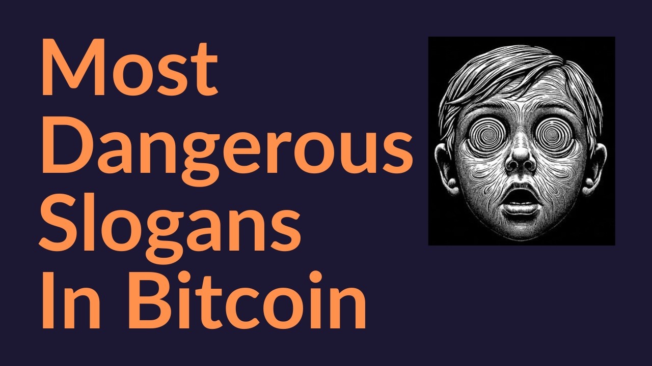The Most Dangerous Slogans In Bitcoin