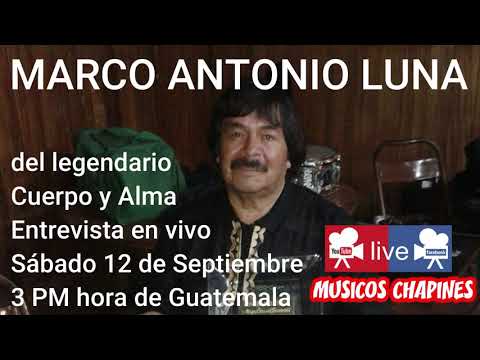 Músicos Chapines - Maco Luna - Cuerpo y Alma. En vivo el próximo Sábado 12 de Septiembre, 2020