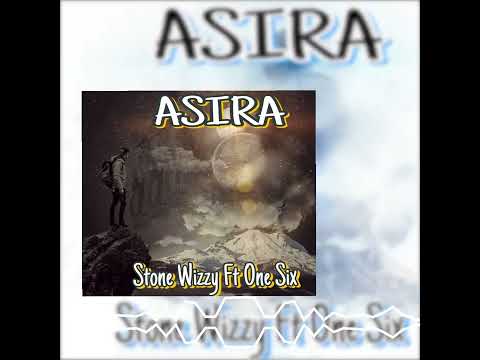 Stone Wizzy Ft One Six - ASIRA (Official Audio)
