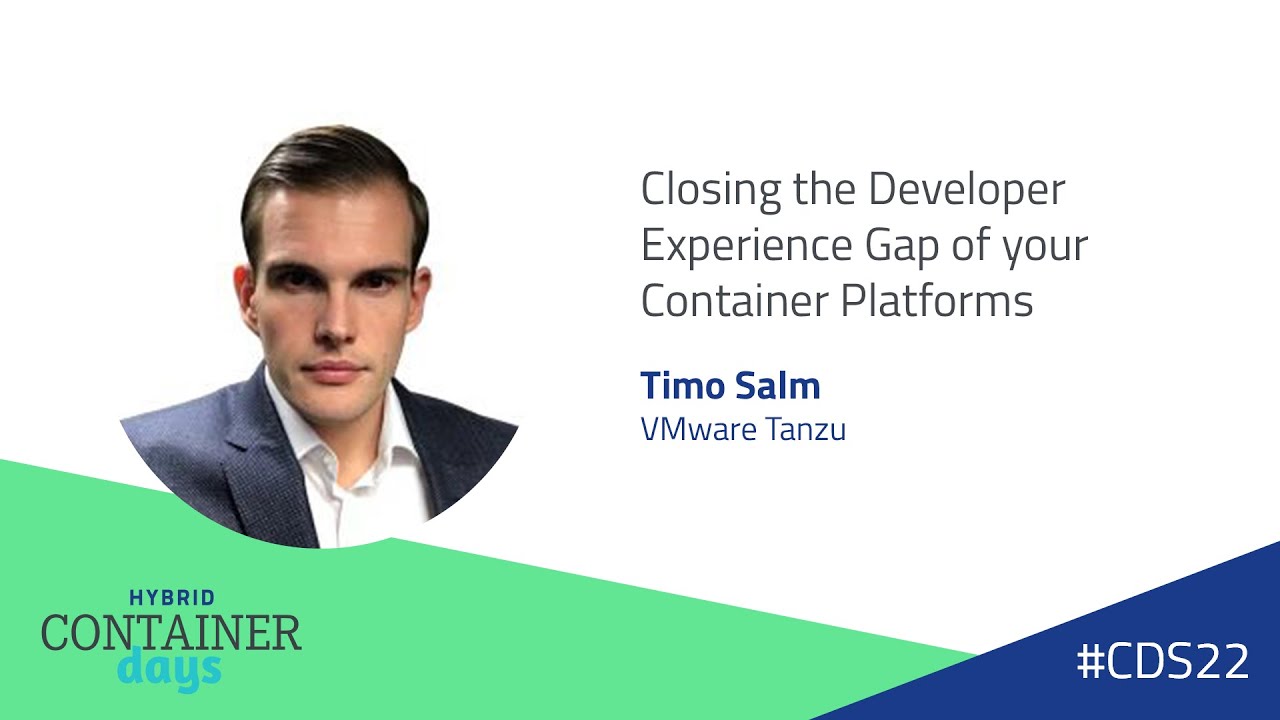 Closing the Developer Experience Gap of your Container Platforms - Timo Salm, VMware Tanzu