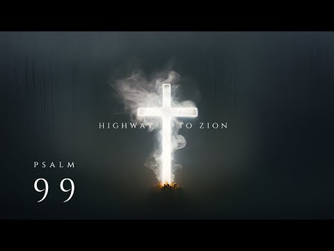 Highway To Zion - Psalm 99 (THE LORD OUR GOD) Official Audio