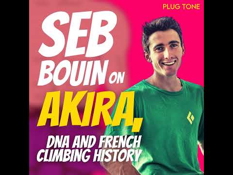 Seb Bouin on Akira, Grading DNA, and French Climbing History