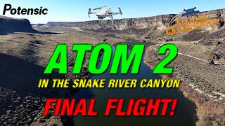 Potensic Atom 2! My Final Flight!
