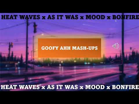 Heat Waves x As it was x Mood x Bonfire