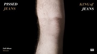 Pissed Jeans - King of Jeans [FULL ALBUM STREAM]