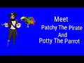 Meet Patchy The Pirate And Potty The Parrot