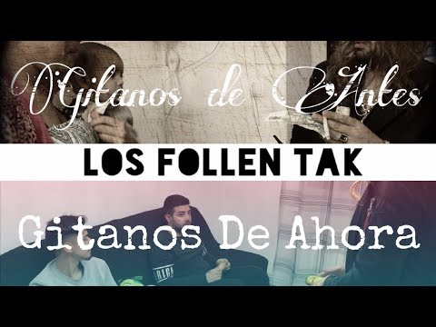 Gitanos De Antes & Gitanos De Ahora - Los Follen Tak