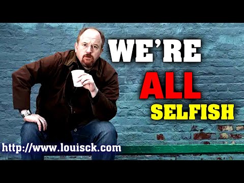 Louis CK – Selfish | Brutally Honest Stand-Up About Human Nature (Best of Louis CK)