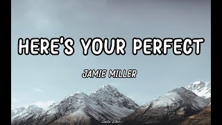 Jamie Miller - Here's Your Perfect (Lyrics)