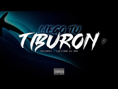 LLEGO TU TIBURON ? - BRIANMIX Ft. LUCIIANO DJ RMX - RKT