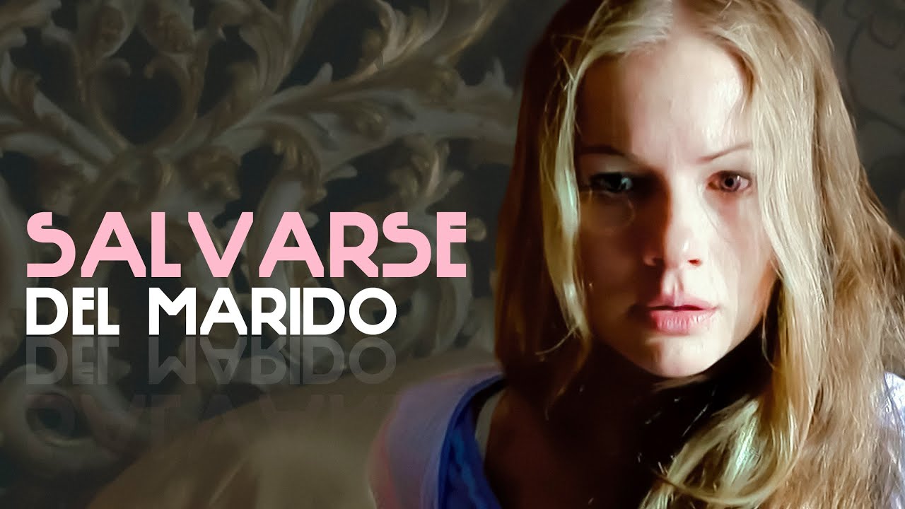 Salvarse del marido | Parte 3 | Película completa en Español Latino