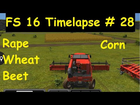 FS 16 Timelapse #28. Rape, wheat, beet and corn.