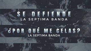 Se defiende en vivo / Porque me celas en vivo  // La Septima Banda // Karaoke