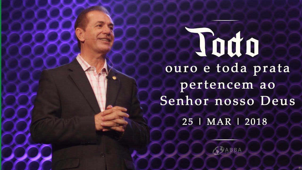 TODO OURO E TODA PRATA PERTENCEM AO SENHOR NOSSO DEUS - Pio Carvalho