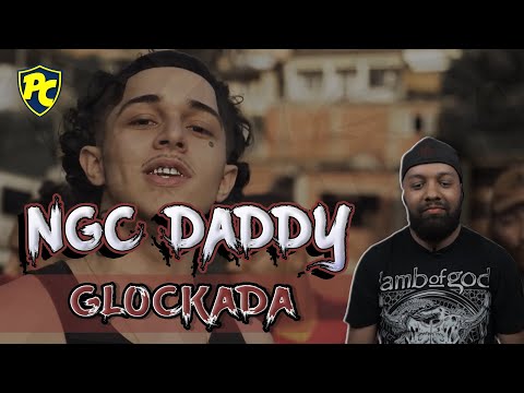NGC Daddy - Glockada (REACT + COMENTÁRIOS)