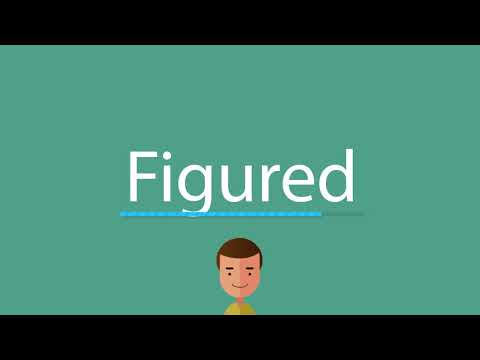 How to pronounce Figured