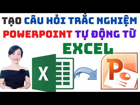 Tạo Câu Hỏi TRẮC NGHIỆM PowerPoint TỰ ĐỘNG Từ Excel