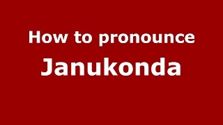 How to pronounce Janukonda