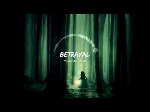 Betrayal (prod. by Willbeatz._)