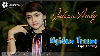 Download lagu Jihan Audy - Nyidem Tresno mp3 Download lagu Jihan Audy - Nyidem Tresno mp3