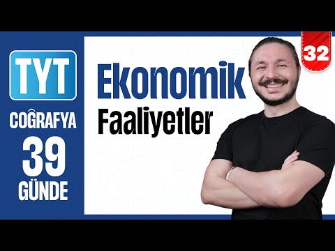 Ekonomik faaliyetler konu + soru | 39 GÜNDE AYRINTILI TYT COĞRAFYA KAMPI 2026 | 32