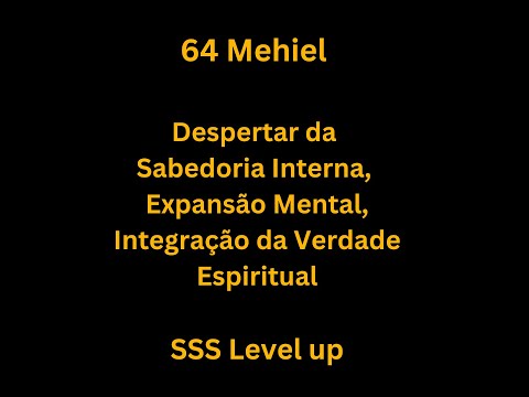 Mehiel Anjo do Despertar da Sabedoria Interna 72 Nomes de Deus #kabbalah #anjos 64SSS level up