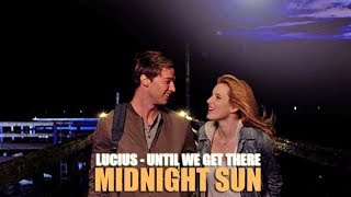 Lucius  - Until We Get There (Lyric video) • Midnight Sun Soundtrack •