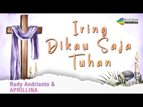 Rudy Andrianto & Meity Piris - Iring Dikau Saja Tuhan (Official Music Video) | Lagu Rohani Kristen