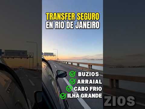 TRASLADO SEGURO A BUZIOS, ARRAIAL DO CABO, CABO FRIO, ILHA GRANDE O AEROPUERTO DESDE RIO DE JANEIRO