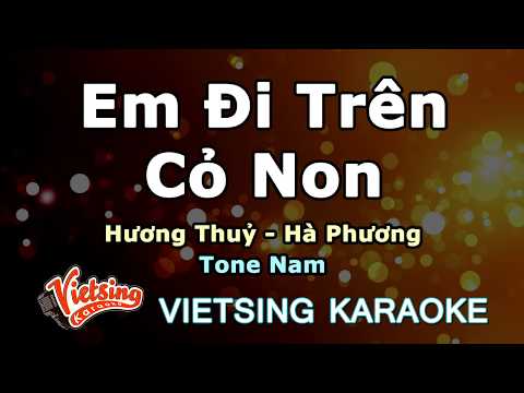 Em Đi Trên Cỏ Non -   Hương Thuỷ   Hà Phương Tone Nam - vietsing karaoke