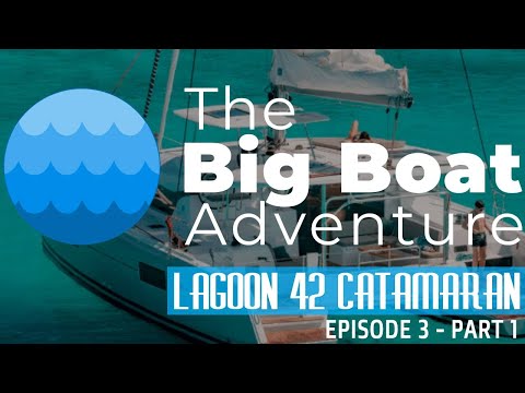 The Big Boat Adventure: Lagoon 42 Catamaran Sailing Yacht Tour | Sail Around the World Cruise
