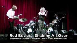 RED BUTLER - Shakin All Over - Support to Dr. Feelgood
