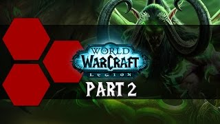 World of Warcraft: Legion - TheHiveLeader's Impressions - Part 2